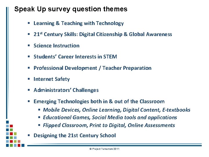 Speak Up survey question themes § Learning & Teaching with Technology § 21 st