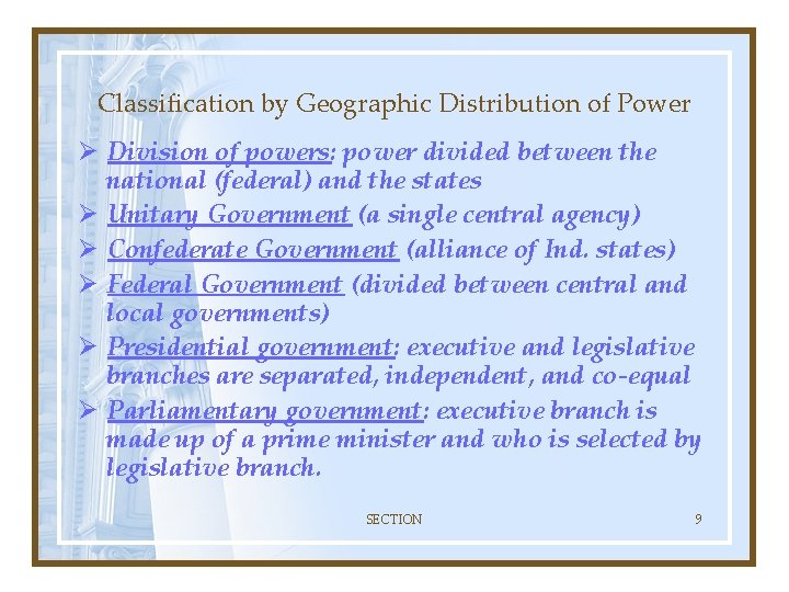 Classification by Geographic Distribution of Power Ø Division of powers: power divided between the