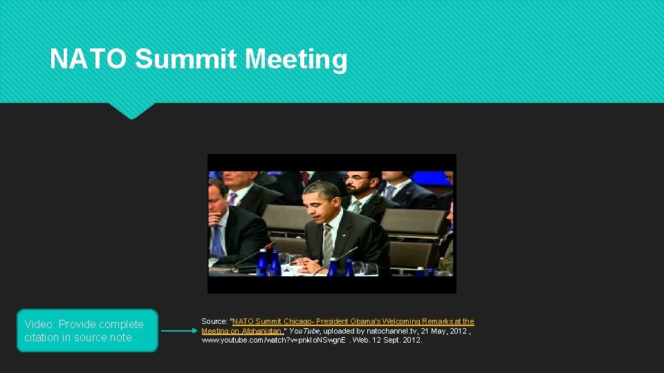 NATO Summit Meeting Video: Provide complete citation in source note. Source: “NATO Summit Chicago-