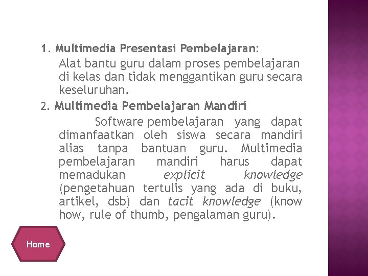 1. Multimedia Presentasi Pembelajaran: Alat bantu guru dalam proses pembelajaran di kelas dan tidak