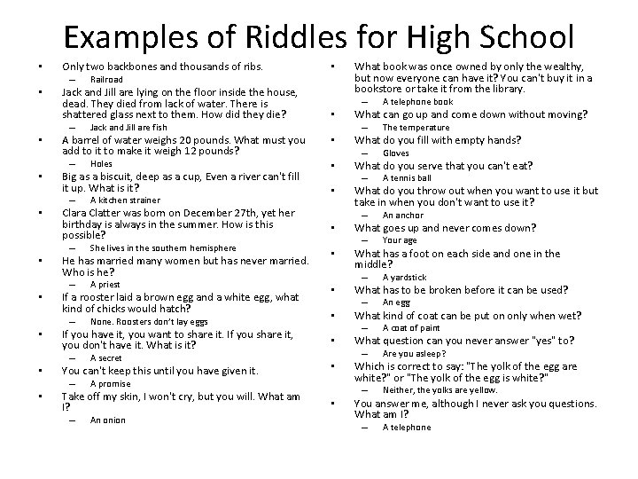 Examples of Riddles for High School • Only two backbones and thousands of ribs.