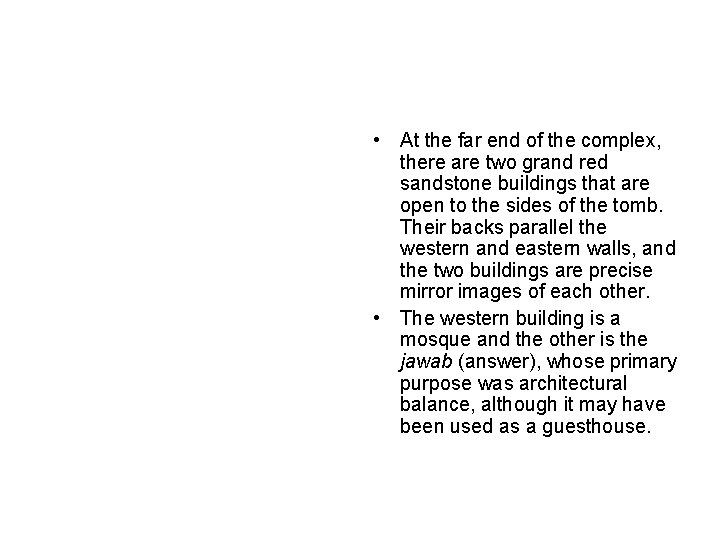  • At the far end of the complex, there are two grand red