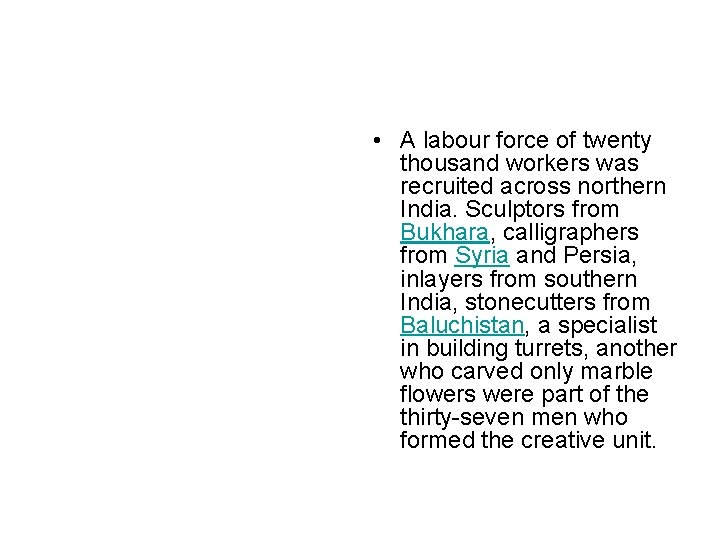  • A labour force of twenty thousand workers was recruited across northern India.