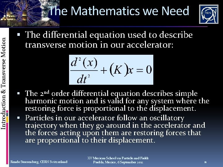 Introduction & Transverse Motion The Mathematics we Need The differential equation used to describe