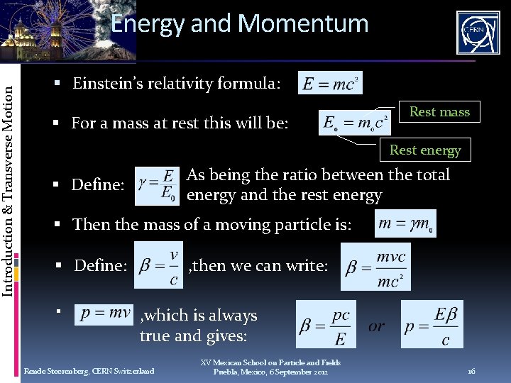 Introduction & Transverse Motion Energy and Momentum Einstein’s relativity formula: For a mass at