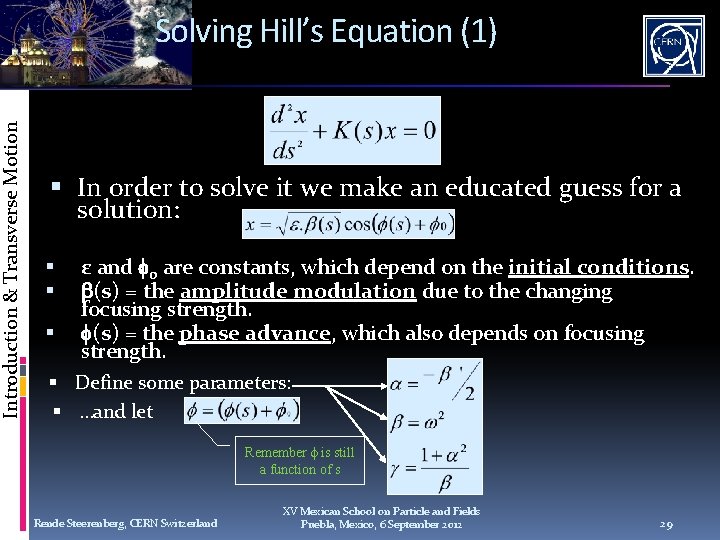 Introduction & Transverse Motion Solving Hill’s Equation (1) In order to solve it we