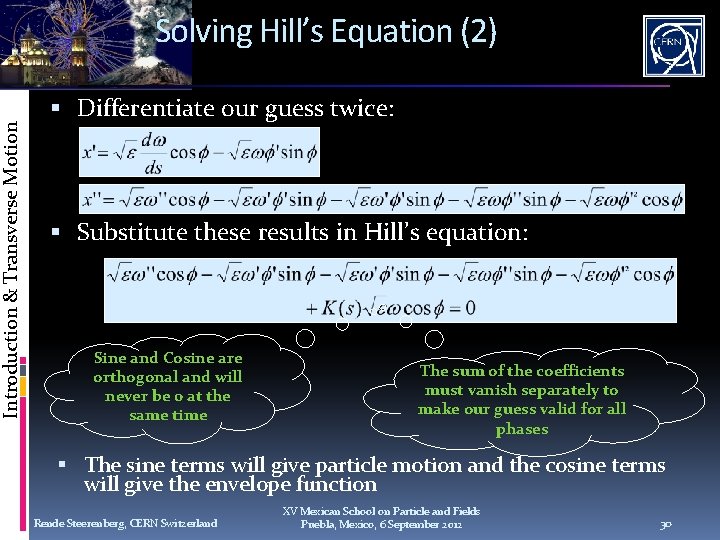 Introduction & Transverse Motion Solving Hill’s Equation (2) Differentiate our guess twice: Substitute these