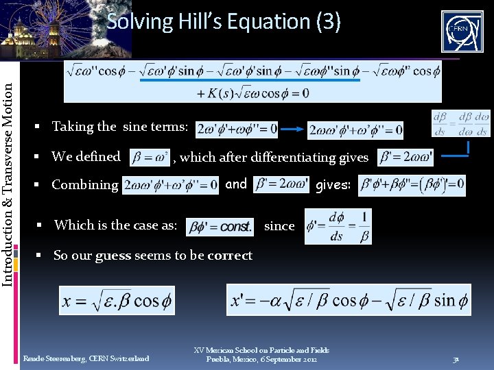 Introduction & Transverse Motion Solving Hill’s Equation (3) Taking the sine terms: We defined
