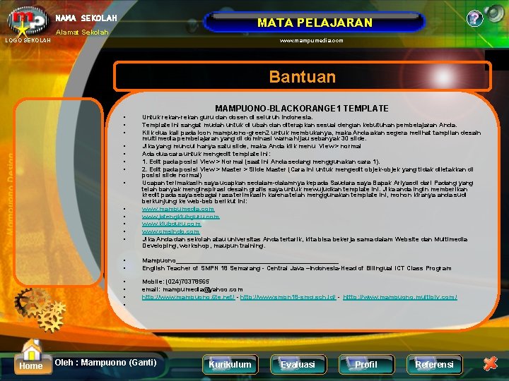 NAMA SEKOLAH ? MATA PELAJARAN Alamat Sekolah LOGO SEKOLAH www. mampumedia. com Bantuan MAMPUONO-BLACKORANGE