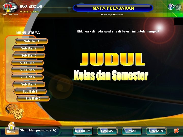 NAMA SEKOLAH ? MATA PELAJARAN Alamat Sekolah LOGO SEKOLAH www. mampumedia. com MENU UTAMA