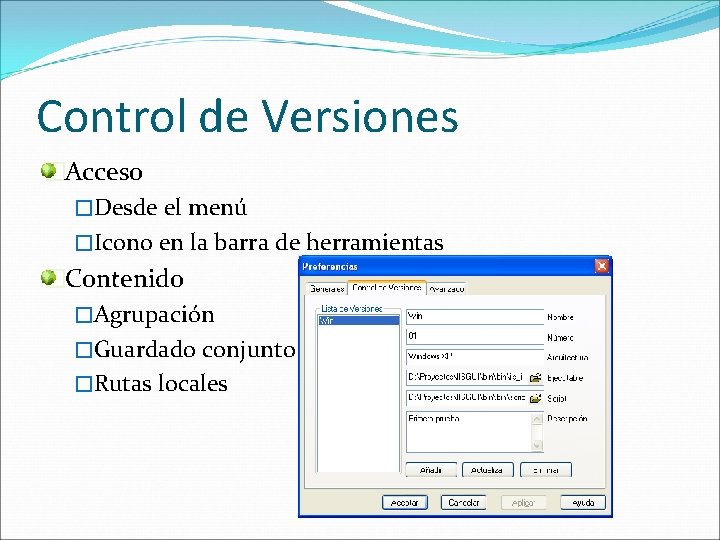 Control de Versiones �Acceso �Desde el menú �Icono en la barra de herramientas �Contenido