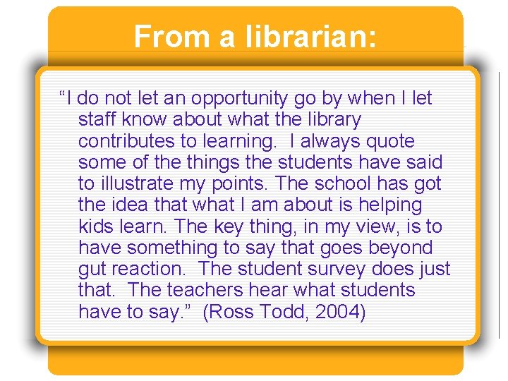 From a librarian: “I do not let an opportunity go by when I let