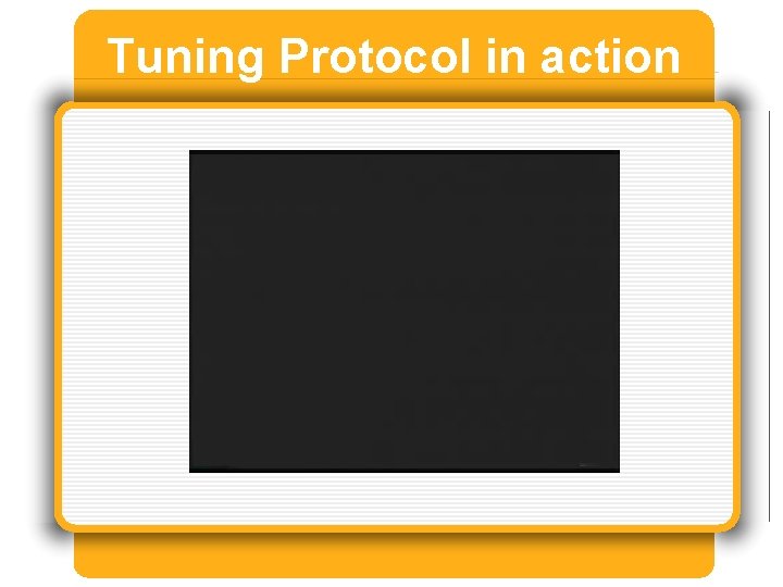 Tuning Protocol in action 