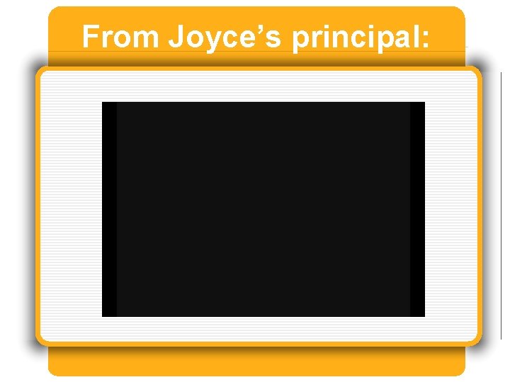 From Joyce’s principal: 
