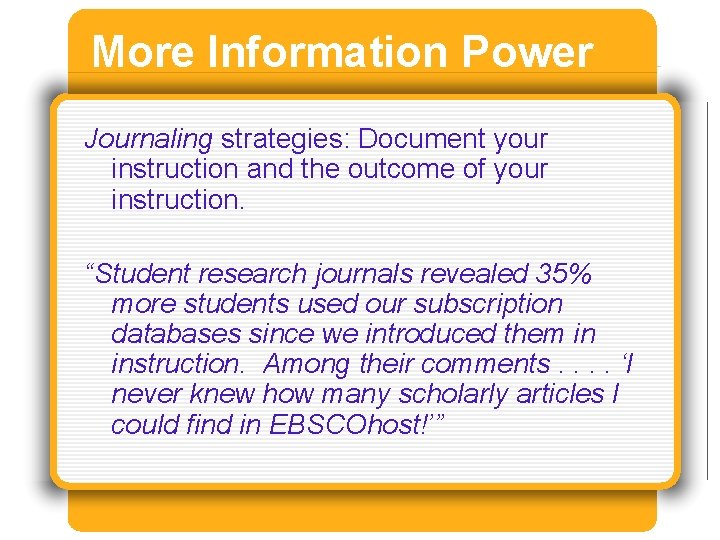 More Information Power Journaling strategies: Document your instruction and the outcome of your instruction.