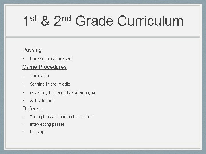 st 1 & nd 2 Grade Curriculum Passing • Forward and backward Game Procedures