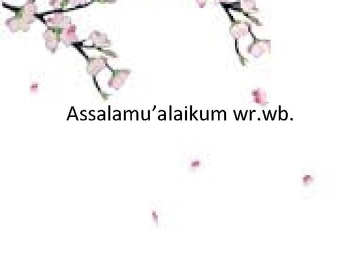Assalamu’alaikum wr. wb. 