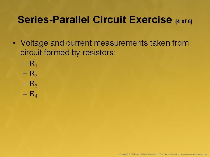 Series-Parallel Circuit Exercise (4 of 6) • Voltage and current measurements taken from circuit