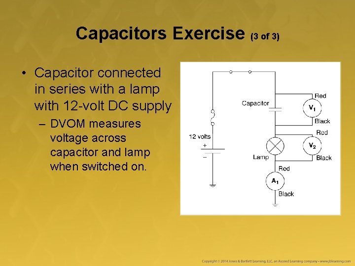 Capacitors Exercise (3 of 3) • Capacitor connected in series with a lamp with