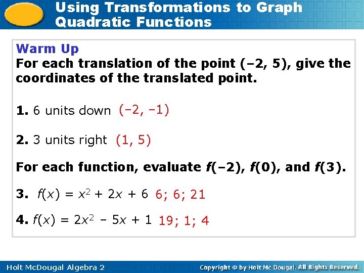Using Transformations to Graph Quadratic Functions Warm Up For each translation of the point