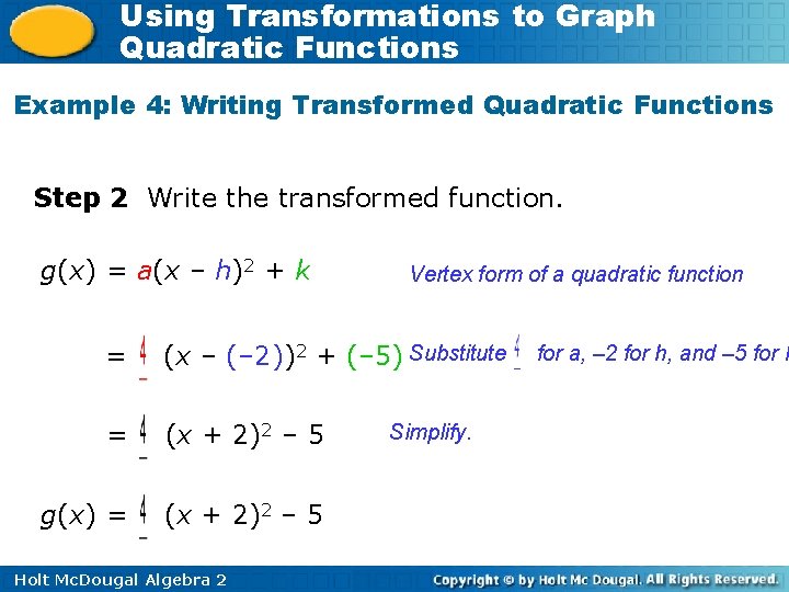 Using Transformations to Graph Quadratic Functions Example 4: Writing Transformed Quadratic Functions Step 2