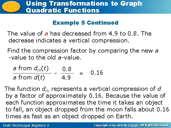 Using Transformations to Graph Quadratic Functions Example 5 Continued The value of a has