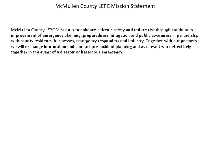 Mc. Mullen County LEPC Mission Statement Mc. Mullen County LEPC Mission is to enhance