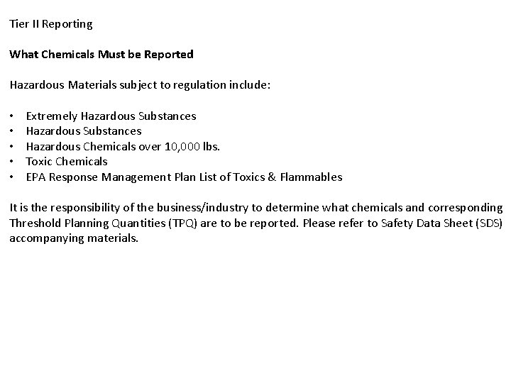 Tier II Reporting What Chemicals Must be Reported Hazardous Materials subject to regulation include: