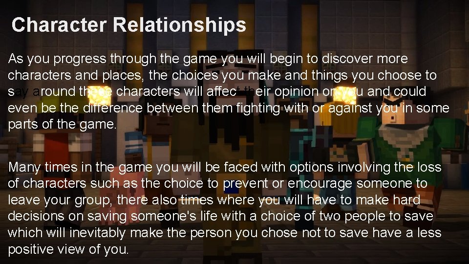 Character Relationships As you progress through the game you will begin to discover more
