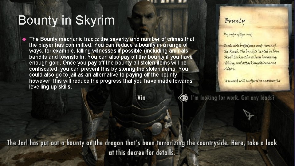 Bounty in Skyrim The Bounty mechanic tracks the severity and number of crimes that