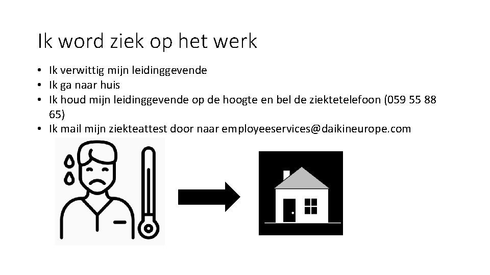 Ik word ziek op het werk • Ik verwittig mijn leidinggevende • Ik ga