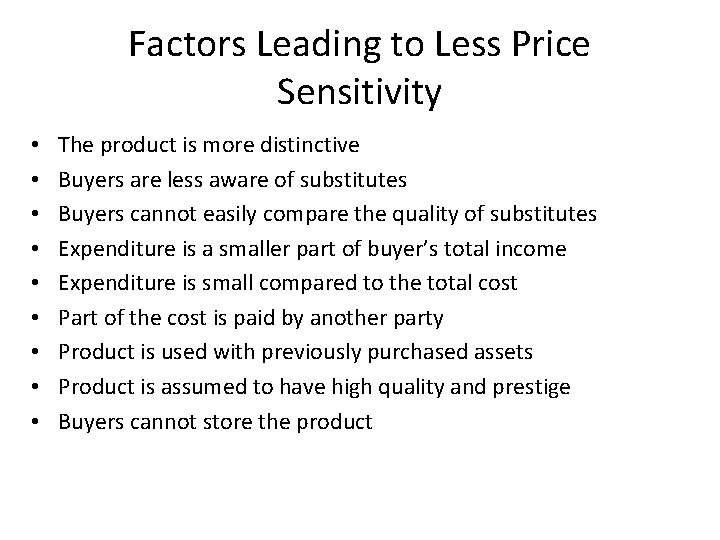 Factors Leading to Less Price Sensitivity • • • The product is more distinctive