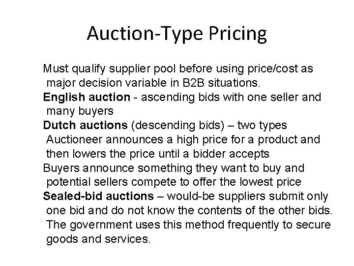 Auction-Type Pricing Must qualify supplier pool before using price/cost as major decision variable in