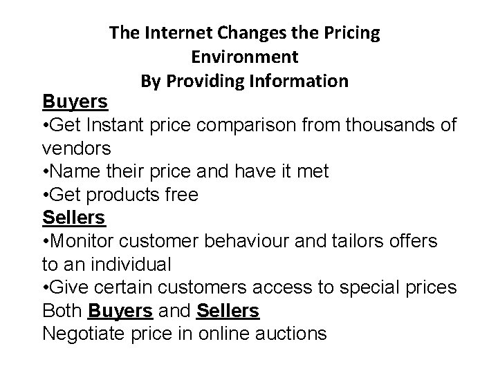The Internet Changes the Pricing Environment By Providing Information Buyers • Get Instant price