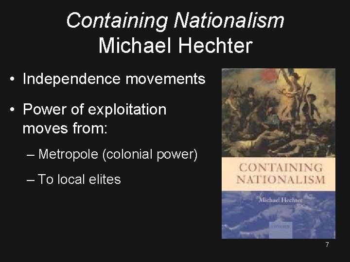 Containing Nationalism Michael Hechter • Independence movements • Power of exploitation moves from: –