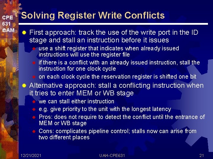 CPE 631 AM Solving Register Write Conflicts ® First approach: track the use of