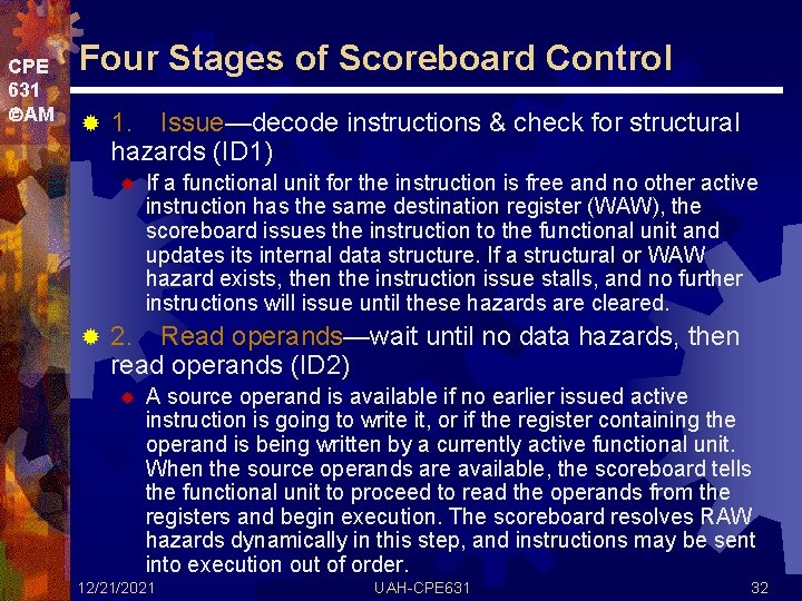 CPE 631 AM Four Stages of Scoreboard Control ® 1. Issue—decode instructions & check