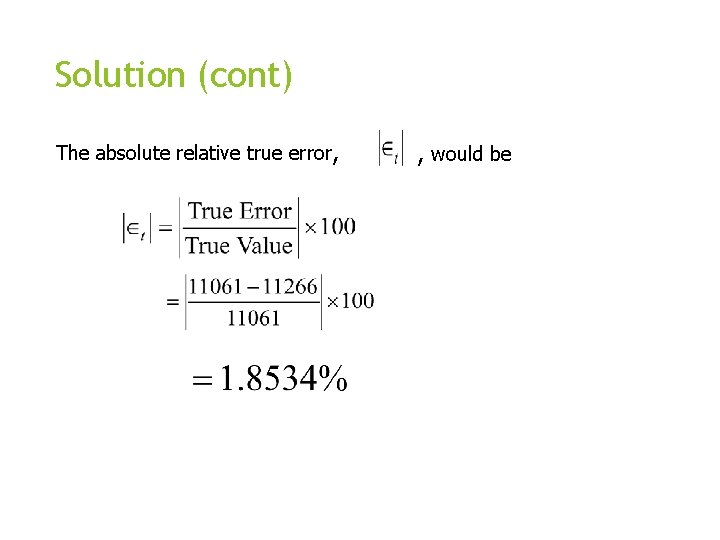 Solution (cont) The absolute relative true error, , would be 