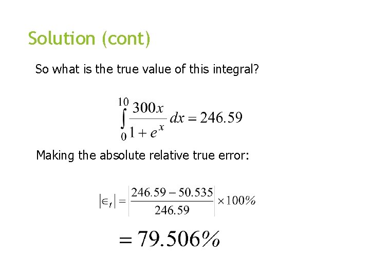 Solution (cont) So what is the true value of this integral? Making the absolute