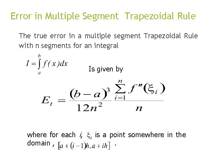 Error in Multiple Segment Trapezoidal Rule The true error in a multiple segment Trapezoidal