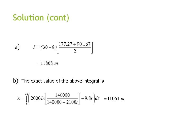 Solution (cont) a) b) The exact value of the above integral is 