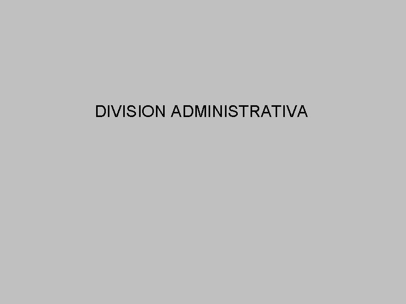 DIVISION ADMINISTRATIVA 