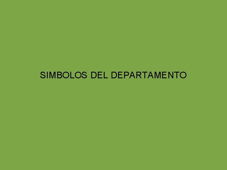 SIMBOLOS DEL DEPARTAMENTO SIMBOLOS DEL DEPARTAMENTO