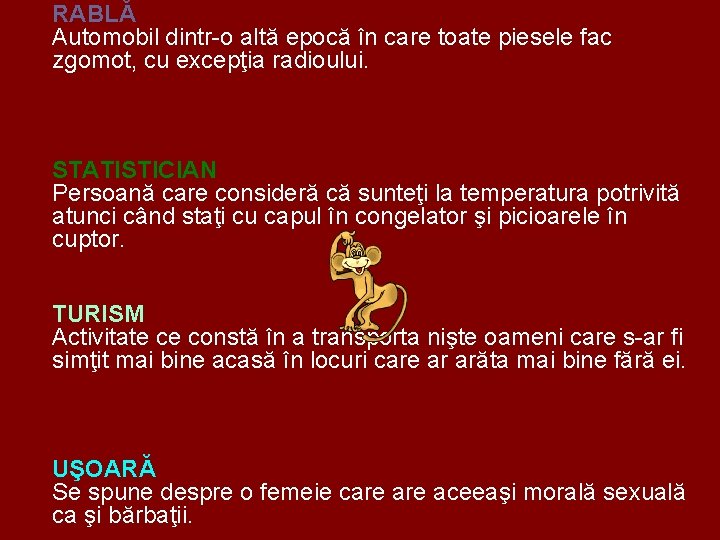 RABLĂ Automobil dintr-o altă epocă în care toate piesele fac zgomot, cu excepţia radioului.