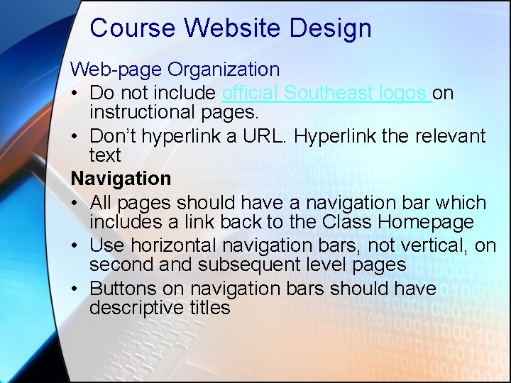 Course Website Design Web-page Organization • Do not include official Southeast logos on instructional