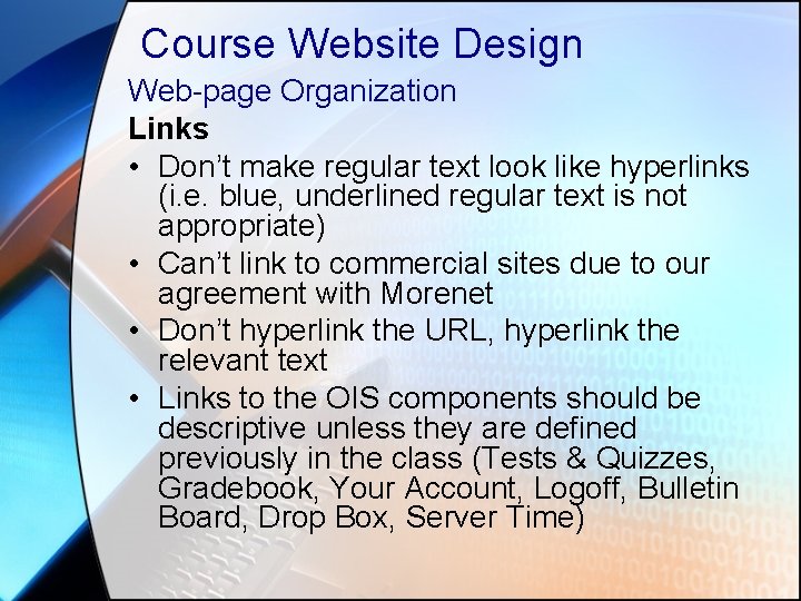 Course Website Design Web-page Organization Links • Don’t make regular text look like hyperlinks