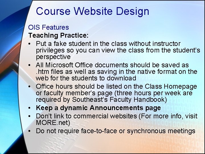 Course Website Design OIS Features Teaching Practice: • Put a fake student in the