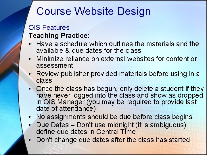 Course Website Design OIS Features Teaching Practice: • Have a schedule which outlines the