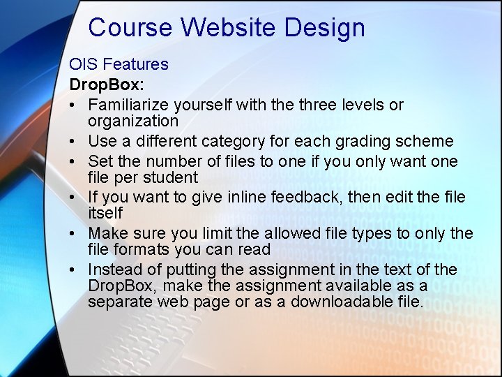 Course Website Design OIS Features Drop. Box: • Familiarize yourself with the three levels