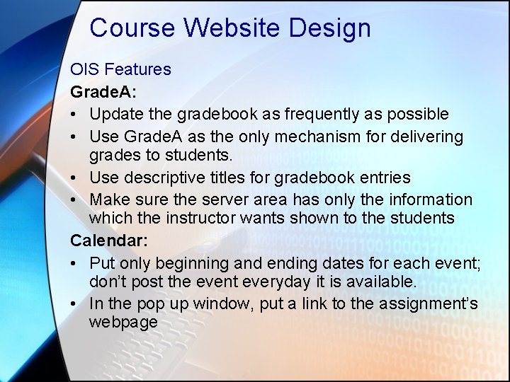 Course Website Design OIS Features Grade. A: • Update the gradebook as frequently as